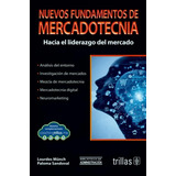 Nuevos Fundamentos De Mercadotecnia Hacia El Liderazgo Del Mercado Con Competencias, De Munch, Lourdes Sandoval, Paloma., Vol. 5. Editorial Trillas, Tapa Blanda, Edición 5a En Español, 2021