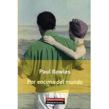 Por Encima Del Mundo - Paul Bowles