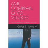 Libro: ¿me Compran O Yo Vendo?: Un Acercamiento Al Verdadero