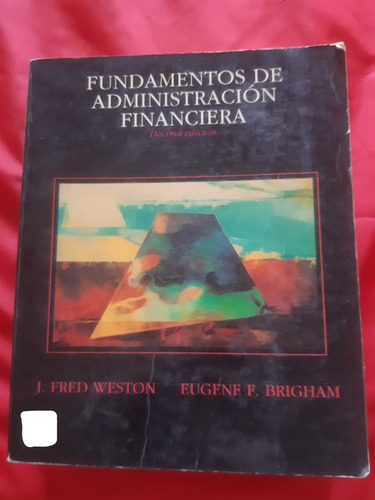 Fundamentos De Administración Financiera, J. Fred Weston