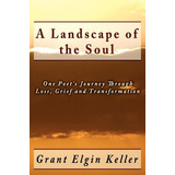 Libro A Landscape Of The Soul - Grant Elgin Keller