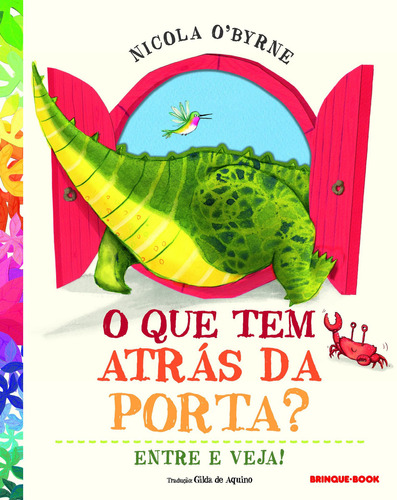 O Que Tem Atrás Da Porta?: Entre E Veja!, De Nicola O''byrne. Editora Brinque-book, Capa Mole Em Português, 2021