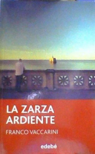 Zarza Ardiente, La, De Vaccarini, Franco. Editorial Edebe, Tapa Tapa Blanda En Español