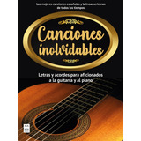 Canciones Inolvidables . Letras Y Acordes Para Aficionados A