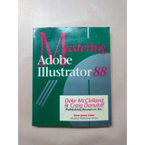Mastering Adobe Illustrator 88 Manual Computacion
