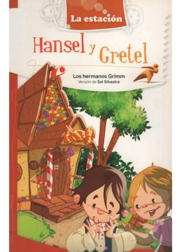 Hansel Y Gretel - Hermanos Grimm - Estación Mandioca