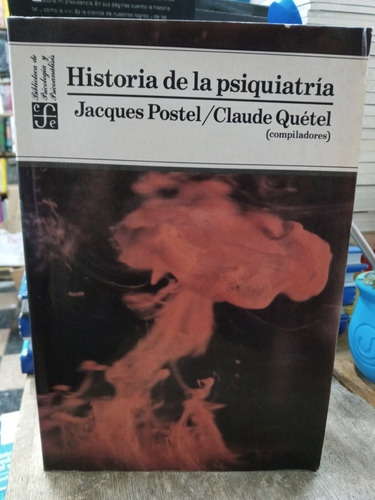 Historia De La Psiquiatría - Postel Quetel - Usado - Devoto