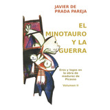 Libro: El Minotauro Y La Guerra: El Guernica Desde La De Y