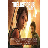 Libro: The Last Of Us Part 1 Guide: Walkthrough, All Tips,