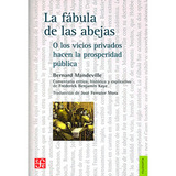 La Fábula De Las Abejas O Los Vicios Privados Hacen La Prosperidad Pública, De Mandeville, Bernard. Editorial Fondo De Cultura Económica, Tapa Blanda, Edición 1 En Español, 1982