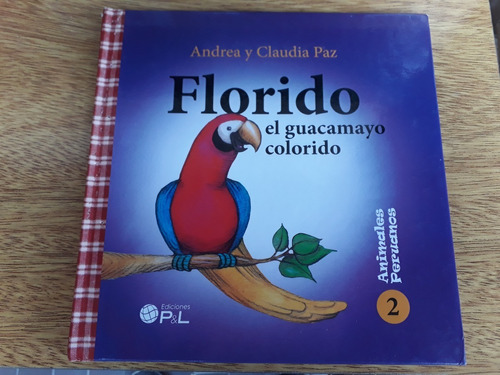 Libro Florido El Guacamayo Colorido Andrea Y Claudia Paz 