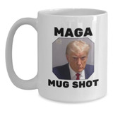 Donald Mug Shot Maga, Hot Shot, Presidente Donald Miss Me Ye