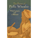 The Poems Of Phillis Wheatley, De Phillis Wheatley. Editorial Dover Publications Inc, Tapa Blanda En Inglés