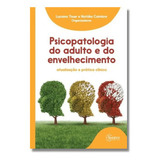 Psicopatologia Do Adulto E Do Envelhecimento: Atualização E Prática Clínica, De Luciana Tisser. Editora Sinopsys, Capa Dura Em Português