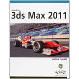 Livro Autodesk 3ds Max 2011 Con Cd De Milton Chanes