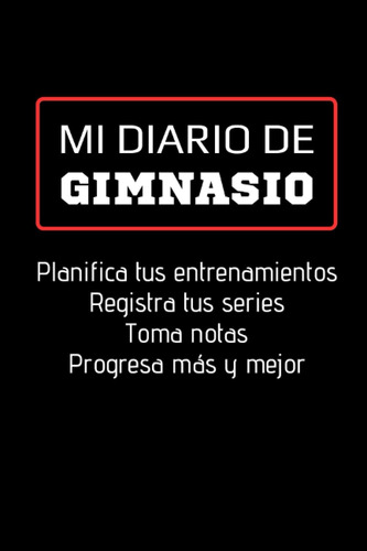 Libro: Mi Diario De Gimnasio: Cuaderno De Entrenamiento Gym