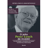 O Jeito Peter Lynch De Investir: As Estratégias Vencedoras De Quem Transformou Wall Street, De Lynch, Peter. Editora Saraiva Educação S. A., Capa Mole Em Português, 2019