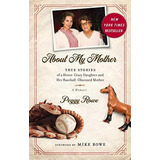 About My Mother True Stories Of A Horse-crazy Daughter And, De Rowe, Peggy. Editorial Forefront Books, Tapa Dura En Inglés, 2018