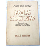 Para Las Seis Cuerdas Emecé 1965 Jorge L Borges H Basaldúa 