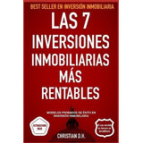 Libro Las 7 Inversiones Inmobiliarias Mas Rentables : Mod...