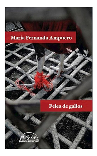 Pelea De Gallos - María Fernanda Ampuero - Páginas De Espum
