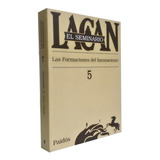 Seminario 5 De Lacan - Las Formaciones Del Inconsciente