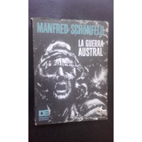La Guerra Austral - Manfred Schönfeld