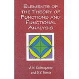 Elements Of The Theory Of Functions And Functional Analysis, De A N Kolmogorov. Editorial Dover Publications, Tapa Blanda En Inglés, 1999