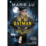 Batman: Caminante Nocturno - Batman: Nightwalker - Marie Lu