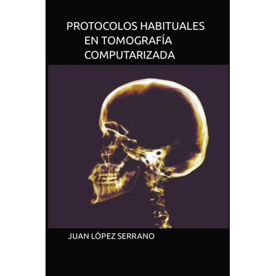 Libro: Protocolos Habituales En Tomografia Computerizada (sp