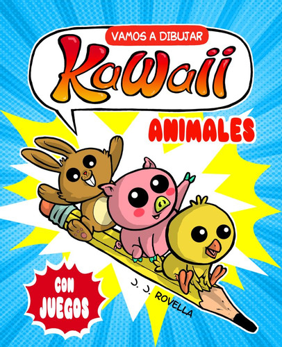 Vamos A Dibujar Kawaii - Animales Con Juegos, De Juan Javier Rovella. Editorial Altea, Tapa Blanda En Español, 2023
