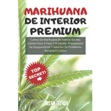 Libro: Marihuana De Interior Premium: Cultivo De Marihuana D