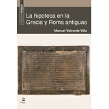 La Hipoteca En La Grecia Y Roma Antiguas, De Valverde Villa, Manuel. Editorial Editorial Dilema, Tapa Blanda En Español