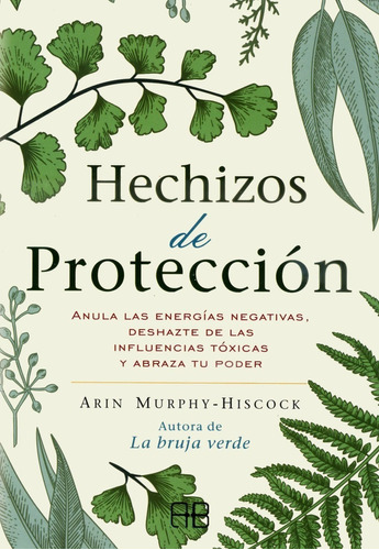 Libro Hechizos De Protección - Arin Murphy - Hiscock