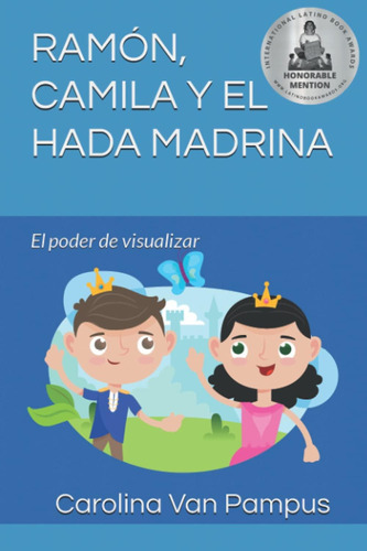 Libro: Ramón, Camila Y El Hada Madrina: El Poder De Visualiz