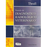 Libro Tratado De Diagnóstico Radiológico Veterinario De Dona