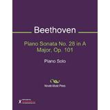 Partitura De Piano Sonata No. 28 En La Mayor, Op. 101 (solo 