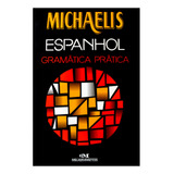 Michaelis Espanhol - Gramatica Na Pratica