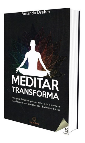 Meditar Transforma: Não Aplica, De : Amanda Dreher. Série Não Aplica, Vol. Não Aplica. Editora Luz Da Serra, Capa Mole, Edição Não Aplica Em Português, 2017