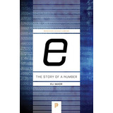 E: The Story Of A Number (princeton Science Library, 41), De Maor, Eli. Editorial Princeton University Press, Tapa Blanda En Inglés