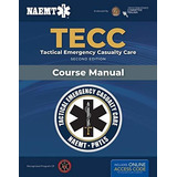 Tecc: Tactical Emergency Casualty Care, De National Association Of Emergency Medical Technicians (naemt). Editorial Jones And Bartlett Publishers, Inc, Tapa Dura En Inglés