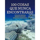 100 Cosas Que Nunca Encontrarãâ¡s, De Smith, Dan. Editorial Aguilar Ocio, Tapa Dura En Español