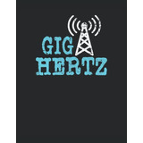 Radioaficionado Giga Hertz: Cuaderno De Lineas Forrado Carta