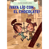 ¡ Vaya Lío Con El Chocolate! Cuento De Humor De 8 A 11 Años