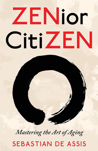 Libro:  Zenior Citizen: Mastering The Art Of Aging