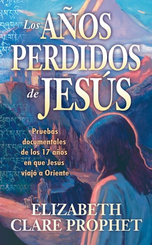 Libro Los Años Perdidos De Jesus - Elizabeth Prophet