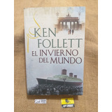 Ken Follett / El Invierno Del Mundo