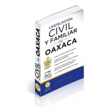Legislación Esencial Civil Y Familiar De Oaxaca 2024