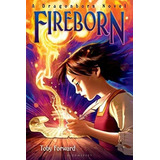 Fireborn A Dragonborn Novel - Forward, Toby, De Forward, Toby. Editorial Bloomsbury Usa Childrens En Inglés