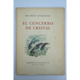 Ricardo Guiraldes Cencerro De Cristal Losada 1952 Lit Arg